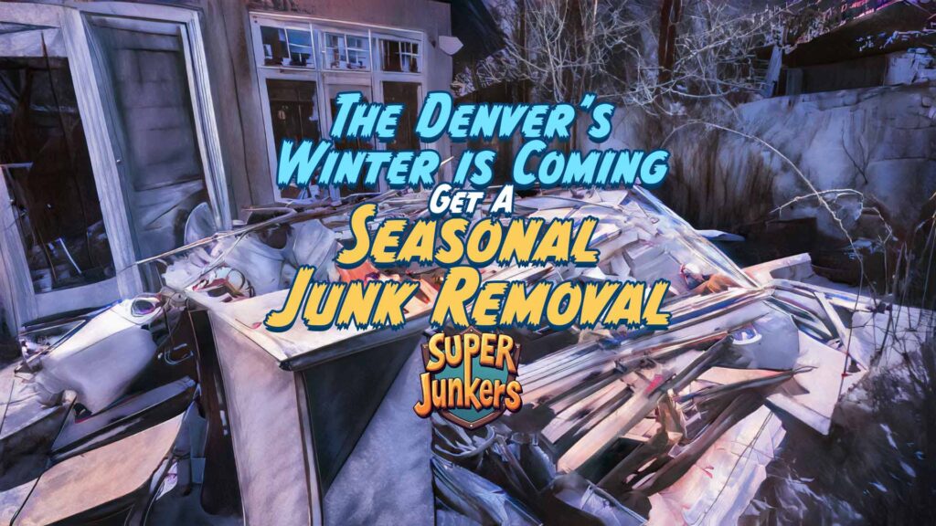 Seasonal Junk Removal in denver co