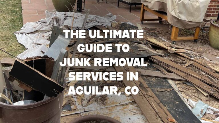 junk removal services Aguilar co